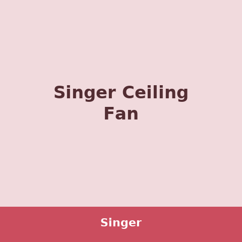 Singer Ceiling Fan